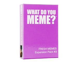 What Do You Meme Fresh Memes Expansion Pack 2