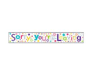 Simon Elvin Sorry Youre Leaving Foil Party Banner (Multicoloured) - SG5098