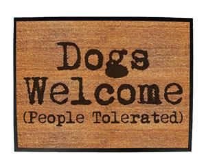 dogs welcome people tolerated - Funny Novelty Birthday doormat floor mat floormat