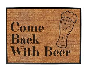 come back with beer - Funny Novelty Birthday doormat floor mat floormat