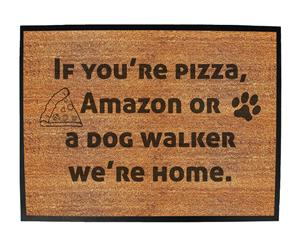 if youre pizza amazon dog - Funny Novelty Birthday doormat floor mat floormat