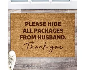 Engraved Slogan 100% Coir Door Mat  60cm x 40cm  PLEASE HIDE ALL PACKAGES FROM HUSBAND.